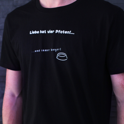 Unisex T-Shirt - Liebe hat vier Pfoten & hunger! - Bio Baumwolle